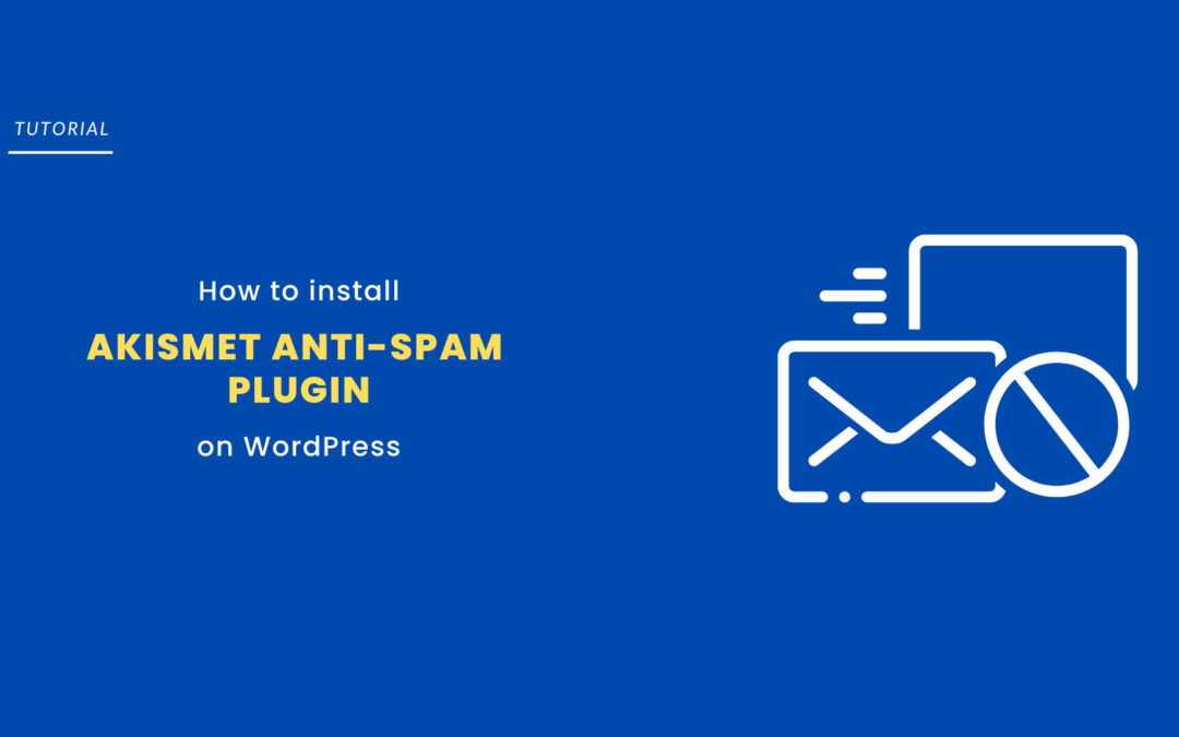 How to Install and Setup Akismet Anti-Spam Plugin