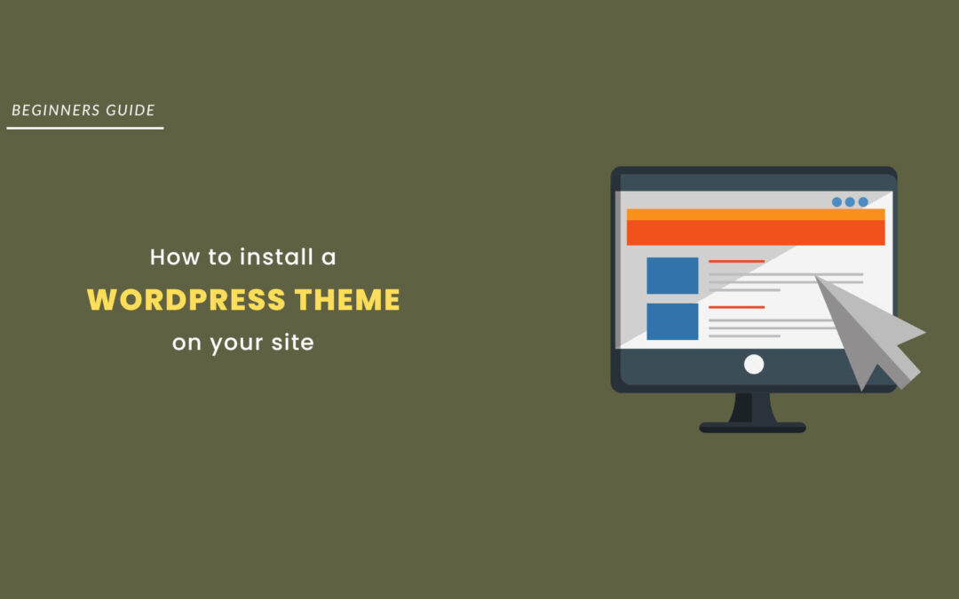 How to Install a WordPress Theme on Your Site