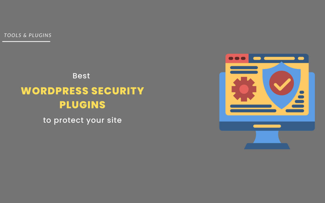 The Best WordPress Security Plugins to Protect Your Website