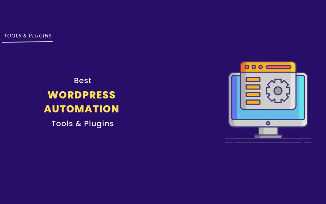 The Best WordPress Automation Tools and Plugins